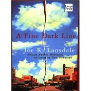 A Fine Dark Line by Lansdale, Joe R., 9781587244193
