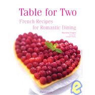 Table For Two French Recipes for Romantic Dining by Paquin, Marianne; Boulay, Jacques, 9782080304193