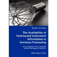 The Availability of Verb-based Instrument Information in Sentence Processing by Sussman, Rachel, 9783836454193