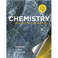 Chemistry: An Atoms Focused Approach by Thomas R. Gilbert; Rein V. Kirss; Natalie Foster, 9780393124194