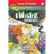 The Magic School Bus Science Chapter Book #5: Twiser Trouble Twister Trouble by Schreiber, Ann; Schreiber, Anne, 9780439204194