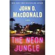 The Neon Jungle A Novel by MacDonald, John D.; Koontz, Dean, 9780812984194