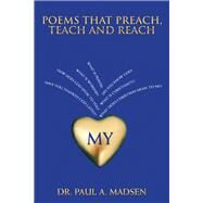 Poems That Preach, Teach and Reach by Madsen, Paul A., 9781973644194