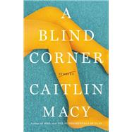 A Blind Corner by Macy, Caitlin, 9780316434195