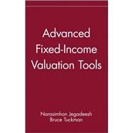 Advanced Fixed-Income Valuation Tools by Jegadeesh, Narasimhan; Tuckman, Bruce, 9780471254195