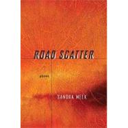 Road Scatter Poems by Meek, Sandra, 9780892554195