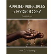 Applied Principles of Hydrology by Manning, John C., 9781478634195