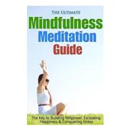 The Ultimate Mindfulness Meditation Guide by Minty, Jessica, 9781502384195