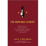 The Quotable Atheist by Jack Huberman, 9781568584195