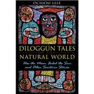 Diloggun Tales of the Natural World by Lele, Ocha'Ni, 9781594774195
