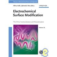 Electrochemical Surface Modification Thin Films, Functionalization and Characterization by Alkire, Richard C.; Kolb, Dieter M.; Lipkowski, Jacek; Ross, Phil N., 9783527314195