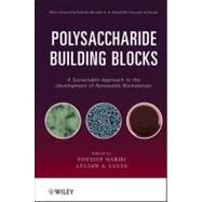 Polysaccharide Building Blocks A Sustainable Approach to the Development of Renewable Biomaterials by Habibi, Youssef; Lucia, Lucian A., 9780470874196