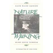 Nature and Walking by Emerson, Ralph Waldo; Thoreau, Henry David, 9780807014196