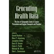 Geocoding Health Data: The Use of Geographic Codes in Cancer Prevention and Control, Research and Practice by Rushton; Gerard, 9780849384196