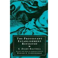 The Protestant Establishment Revisited by Baltzell,E. Digby, 9780887384196