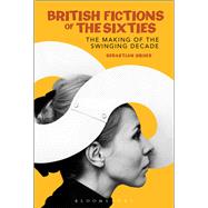 British Fictions of the Sixties by Groes, Sebastian, 9781350054196