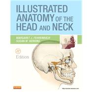 Illustrated Anatomy of the Head and Neck by Fehrenbach, Margaret J.; Herring, Susan W., Ph.D., 9781437724196