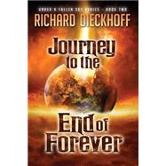 Journey to the End of Forever by Dieckhoff, Richard, 9781503294196