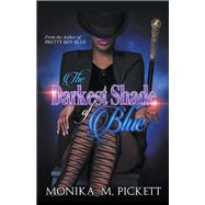 The Darkest Shade of Blue by Pickett, Monika M., 9781532074196