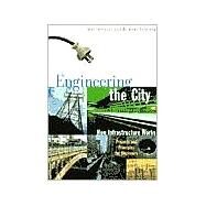 Engineering the City How Infrastructure Works by Levy, Matthys; Panchyk, Richard, 9781556524196