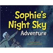 Sophie's Night Sky Adventure by Poppele,  Jonathan, 9781591934196