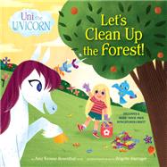 Uni the Unicorn: Let's Clean Up the Forest! by Krouse Rosenthal, Amy; Barrager, Brigette, 9780593484197