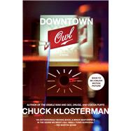 Downtown Owl A Novel by Klosterman, Chuck, 9781416544197