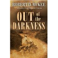Out of the Darkness by Mckee, Robert D., 9781432834197