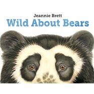 Wild About Bears by Brett, Jeannie; Brett, Jeannie, 9781580894197