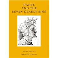 Dante and the Seven Deadly Sins Twelve Literary and Historical Essays by Barnes, John C.; O'connell, Daragh, 9781846824197