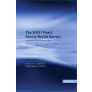 The WHO World Mental Health Surveys: Global Perspectives on the Epidemiology of Mental Disorders by Edited by Ronald C. Kessler , T. Bedirhan Ustun, 9780521884198