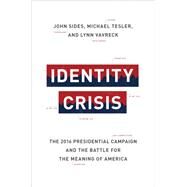 Identity Crisis by Sides, John; Tesler, Michael; Vavreck, Lynn, 9780691174198