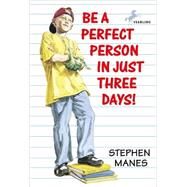 Be a Perfect Person in Just Three Days! by Manes, Stephen, 9780808534198