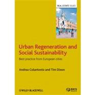 Urban Regeneration and Social Sustainability Best Practice from European Cities by Colantonio, Andrea; Dixon, Tim, 9781405194198