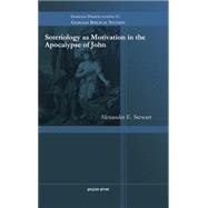Soteriology As Motivation in the Apocalypse of John by Stewart, Alexander, 9781463204198
