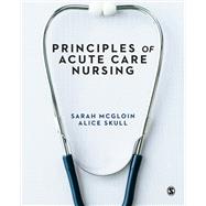 Principles of Acute Care Nursing by Mcgloin, Sarah; Skull, Alice, 9781526424198