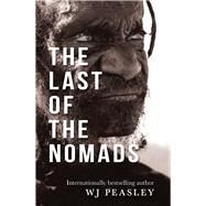 The Last of the Nomads by Peasley, W.J., 9781760994198