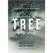Tree by Suzuki, David; Grady, Wayne; Wohlleben, Peter; Bateman, Robert, 9781771644198