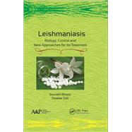 Leishmaniasis: Biology, Control and New Approaches for Its Treatment by Bhatia; Saurabh, 9781771884198