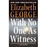 With No One As Witness by George, Elizabeth, 9780062964199