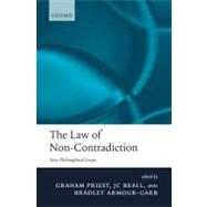The Law of Non-Contradiction New Philosophical Essays by Priest, Graham; Beall, J. C.; Armour-Garb, Bradley, 9780199204199
