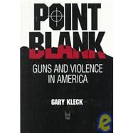 Point Blank by Kleck, Gary, 9780202304199
