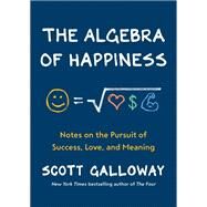 The Algebra of Happiness by Galloway, Scott, 9780593084199