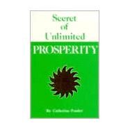 Secret of Unlimited Prosperity by Ponder, Catherine, 9780875164199