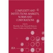 Complexity and Institutions: Markets, Norms and Corporations by Aoki, Masahiko; Binmore, Kenneth; Deakin, Simon; Gintis, Herbert, 9781137034199