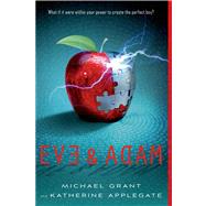 Eve and Adam by Applegate, Katherine; Grant, Michael, 9781250034199