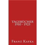 Tagebcher 1910 - 1923 by Kafka, Franz, 9781502584199