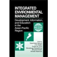 Integrated Environmental Management: evelopment, Information, and Education in the Asian-Pacific Region by Itakura; Yasumasa, 9781566704199