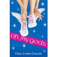 Oh. My. Gods. by Childs, Tera Lynn, 9780142414200