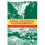 Global Continental Palaeohydrology by Gregory, K. J.; Starkel, L.; Baker, Victor R., 9780471954200